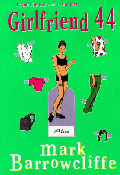 Girlfriend 44 by Mark Barrowcliffe