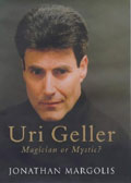 Uri Geller Magician or Mystic by Jonathan Margolis