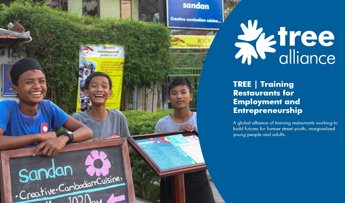 Based in Cambodia, TREE Alliance (Training Restaurants for Employment and Entrepreneurship) is a global alliance of training restaurants working to build futures for former street youth and marginalized young people and adults. Click to enlarge.